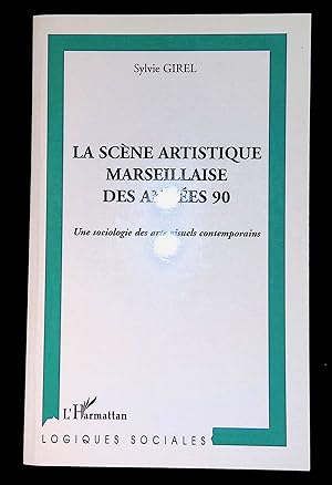 Imagen del vendedor de La scne artistique marseillaise des annes 90 Une sociologie des arts visuels contemporains a la venta por LibrairieLaLettre2