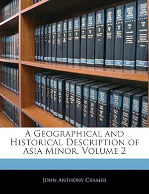 Bild des Verkufers fr A Geographical and Historical Description of Asia Minor, Volume 2 zum Verkauf von WeBuyBooks