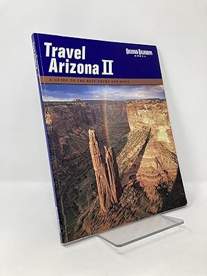 Bild des Verkufers fr Travel Arizona II : A Guide to the Best Tours and Sites zum Verkauf von Southampton Books