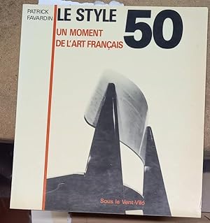Image du vendeur pour LE STYLE 50. UN MOMENT DE L'ART FRANAIS. mis en vente par studio bibliografico pera s.a.s.