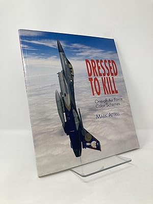 Seller image for Dressed to Kill: One-off Paint Schemes on Modern Warplanes for sale by Southampton Books