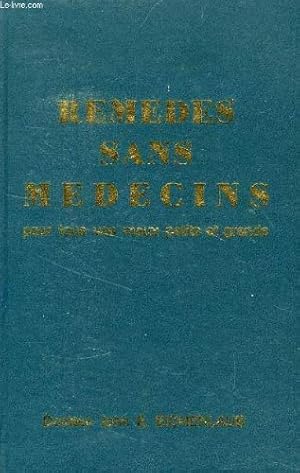 Seller image for REMEDES SANS MEDECINS, POUR TOUS VOS MAUX PETITS ET GRANDS for sale by Ammareal