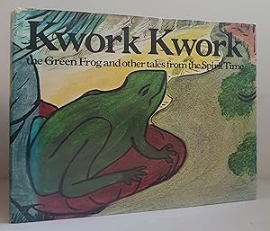 Kwork Kwork, the Green Frog and other tales from the Spirit Time