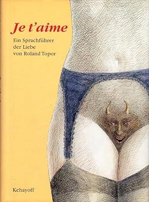 Seller image for Je t'aime. Ein Sprachfhrer der Liebe. Aus dem Franzsischen von Uli Wittmann, for sale by Rdner Versandantiquariat