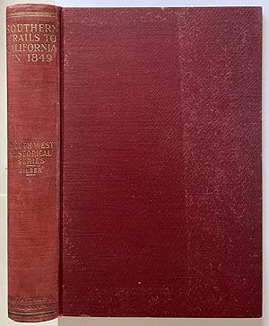 Southwest Historical Series Volume V: Southern Trails to California In 1849