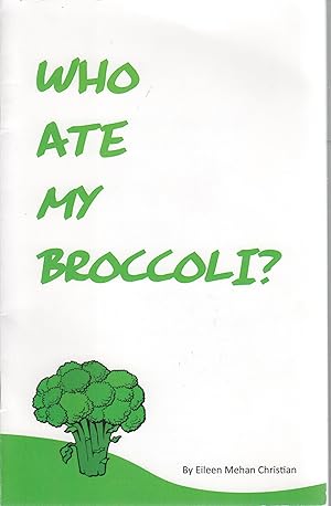 Seller image for Who Ate My Brocccoli? for sale by Robinson Street Books, IOBA