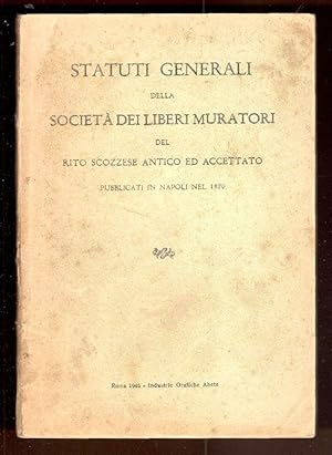 Statuti generali della Societò dei Liberi Muratori del Rito Scozzese antico ed accettato pubblica...