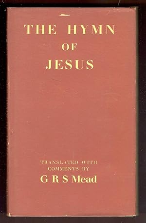 Imagen del vendedor de The hymn of Jesus. Translated & with comments by G. R. S. Mead a la venta por Libreria antiquaria Atlantis (ALAI-ILAB)