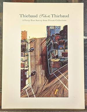 Immagine del venditore per Thebaud Selects Thiebaud: A Forty-Year Survey from Private Collections venduto da Moe's Books