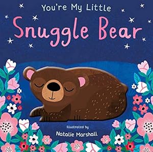 Image du vendeur pour You're My Little Snuggle Bear mis en vente par Reliant Bookstore