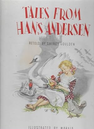 Tales From Hans Andersen: The Tin Soldier, the Dancing Flowers, the Wild Swan, the Ugly Duckling