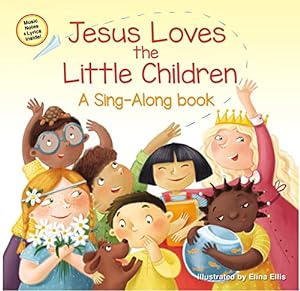 Image du vendeur pour Jesus Loves the Little Children (A Sing-Along Book) mis en vente par Reliant Bookstore