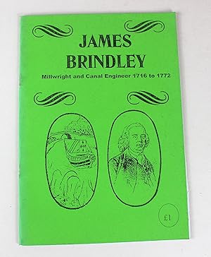 James Brindley Millwright and Canal Engineer 1716 to 1772