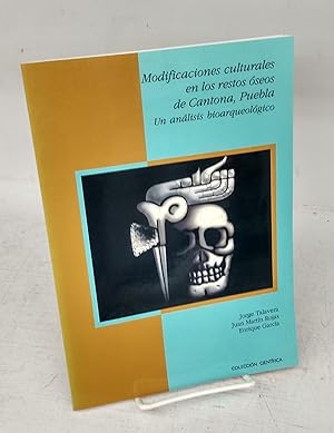 Modificaciones culturales en los restos óseos de Cantona, Puebla: Un análisis bioarqueológico