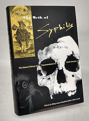 Bild des Verkufers fr The Myth of Syphilis: The Natural History of Treponematosis in North America zum Verkauf von Attic Books (ABAC, ILAB)