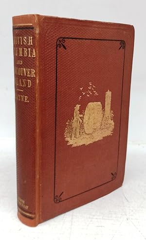 Seller image for Four Years in British Columbia and Vancouver Island. An Account of Their Forests, Rivers, Coasts, Gold Fields, and Resources for Colonisation for sale by Attic Books (ABAC, ILAB)