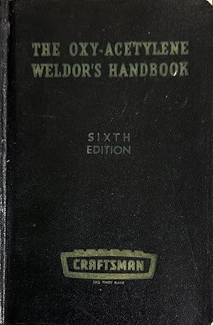 Bild des Verkufers fr The Oxy-Acetylene Weldor's Handbook: A Complete and Practical Manual of Modern Practice. PLUS: "The Craftsman Book to Better Welding" zum Verkauf von Mowrey Books and Ephemera