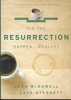Seller image for Did the Resurrection Happen . . . Really?: A Dialogue on Life, Death, and Hope (The Coffee House Chronicles) for sale by Charing Cross Road Booksellers