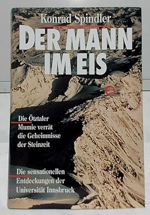 Der Mann im Eis : die Ötztaler Mumie verrät die Geheimnisse der Steinzeit ; die sensationellen En...