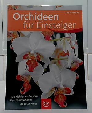 Orchideen für Einsteiger : die wichtigsten Gruppen, die schönsten Sorten, die beste Pflege.