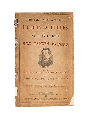 Bild des Verkufers fr The Trial of Dr. John W. Hughes, for the Murder of Miss Tamzen. zum Verkauf von The Lawbook Exchange, Ltd., ABAA  ILAB