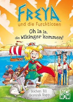 Bild des Verkufers fr Freya und die Furchtlosen (Band 3) - Oh la la, die Wikinger kommen! : Begleite Freya und die Wikinger auf ihren spannenden Reisen - Fr Kinder ab 8 Jahren - Wow! Das will ich lesen zum Verkauf von Smartbuy