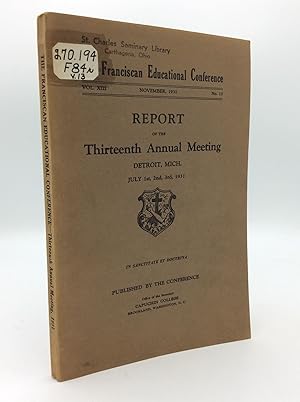 REPORT OF THE THIRTEENTH ANNUAL MEETING: Detroit, Mich., July 1st, 2nd, 3rd, 1931