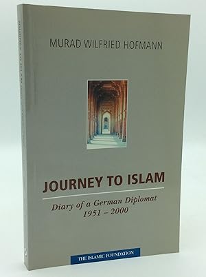 Imagen del vendedor de JOURNEY TO ISLAM: Diary of a German Diplomat (1951-2000) a la venta por Kubik Fine Books Ltd., ABAA