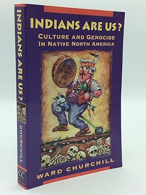 Seller image for INDIANS ARE US? Culture and Genocide in Native North America for sale by Kubik Fine Books Ltd., ABAA