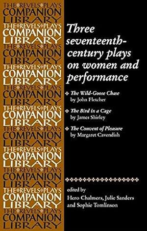 Imagen del vendedor de Three Seventeenth-Century Plays on Women and Performance (Revels Plays Companion Library) a la venta por WeBuyBooks