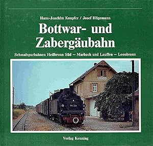 Seller image for Bottwar- und Zabergubahn. Schmalspurbahnen Heilbronn Sd - Marbach und Lauffen - Leonbronn. Nebenbahndokumentation - Band 3 for sale by Antiquariat Bernhardt