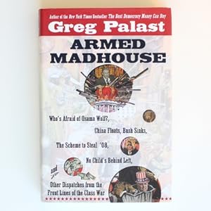 Armed Madhouse: Who's Afraid of Osama Wolf? China Floats, Bush Sinks, The Scheme to Steal '08, No...