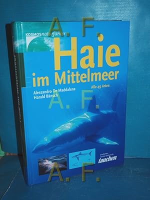 Bild des Verkufers fr Haie im Mittelmeer : [alle 49 Arten] Alessandro De Maddalena , Harald Baensch. [Red.: Gerdi Killer] / Kosmos-Naturfhrer zum Verkauf von Antiquarische Fundgrube e.U.