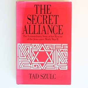 The Secret Alliance: Extraordinary Story of the Rescue of the Jews Since World War II