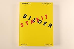 Seller image for BILDERSTREIT. Widerspruch, Einheit und Fragment in der Kunst seit 1960 ; eine Ausstellung des Museums Ludwig Kln in den Rheinhallen der Klner Messe vom 8. April bis 28. Juni 1989 for sale by INFINIBU KG