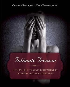 Image du vendeur pour Intimate Treason: Healing the Trauma for Partners Confronting Sex Addiction (Paperback or Softback) mis en vente par BargainBookStores