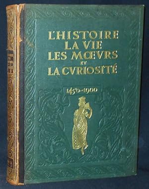 L'Histoire, La Vie, Les Moeurs et la Curiosité par l'Image, le Pamphlet et le Document (1450-1900...