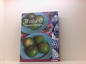 Bild des Verkufers fr Kulinarisch entdecken: Thailand Fotos von Alan Benson. Texte von Lulu Grimes. Rezepte von Oi Cheepchaiissara. [bers. aus dem Engl.: Susanne Bonn] zum Verkauf von Book Broker