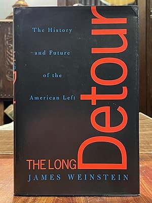 The Long Detour [FIRST EDITION]; The history and future of the American left