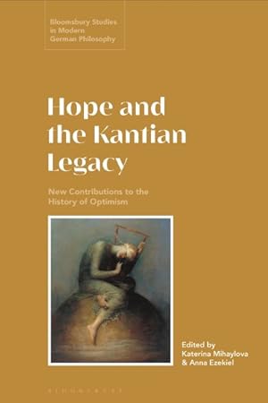 Seller image for Hope and the Kantian Legacy : New Contributions to the History of Optimism for sale by GreatBookPrices