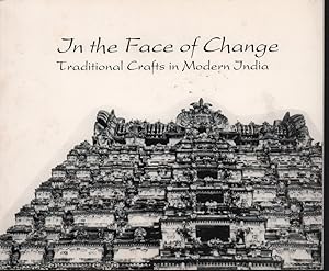 Seller image for In the Face of Change Traditional Crafts in Modern India. for sale by Asia Bookroom ANZAAB/ILAB