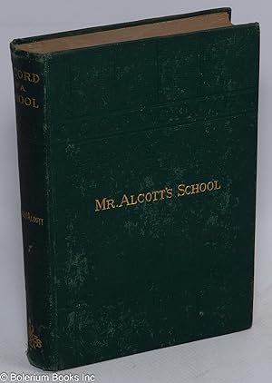 Record of Mr. Alcott's School exemplifying the principles and methods of moral culture