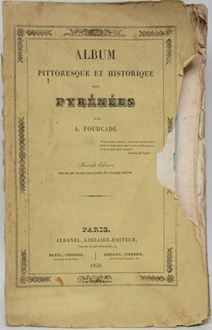 Album Pittoresque et Historique des Pyrénées. Ornées De trois Gravures en Taille-Douce.