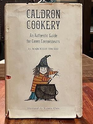 Caldron Cookery [FIRST EDITION]; An authentic guide for coven connoisseurs