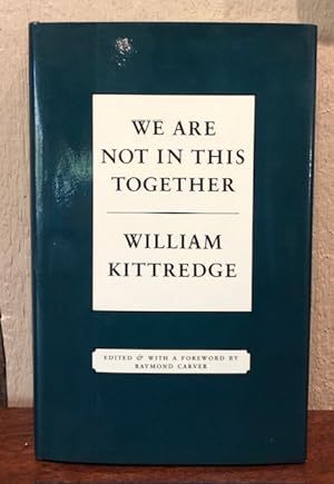 Imagen del vendedor de WE ARE NOT IN THIS TOGETHER Edited with a Foreword by Raymond Carver a la venta por Lost Horizon Bookstore