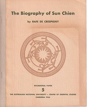 Image du vendeur pour The Biography of Sun Chien. Being an annotated translation of pages 1 to 8a of chuan 46 of the San-Kuo of Ch'en Shou in the PO-NA edition. mis en vente par Asia Bookroom ANZAAB/ILAB