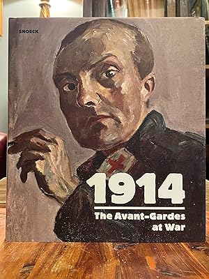 1914: The Avant-Gardes at War [FIRST EDITION]