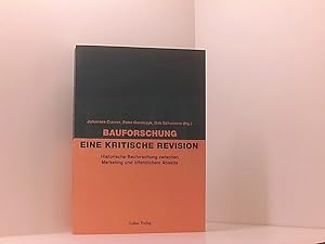 Bild des Verkufers fr Bauforschung   eine kritische Revision: Historische Bauforschung zwischen Marketing und ffentlichem Abseits historische Bauforschung zwischen Marketing und ffentlichem Abseits zum Verkauf von Book Broker