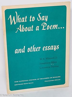 Seller image for What to say about a poem. and other essays for sale by Bolerium Books Inc.
