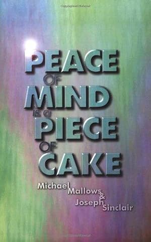 Seller image for Peace of Mind is a Piece of Cake for sale by WeBuyBooks